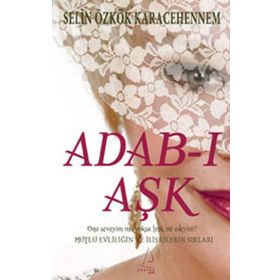 ADAB-I AŞK - SELIN ÖZKÖK KARACEHENNEM
