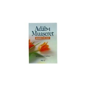 ADAB-I MUAŞERET EDEB YA HU! - MUSTAFA NECATI BURSALI