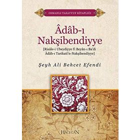 ADAB-I NAKŞİBENDİYYE - ŞEYH ALI BEHCET EFENDI