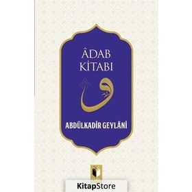 Adab Kitabı - Gavs-ı Azam Seyyid Abdülkadir Geylani