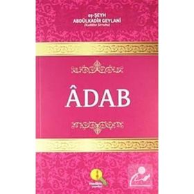 Adab Kitabı - Gavs-ı Azam Seyyid Abdülkadir Geylani