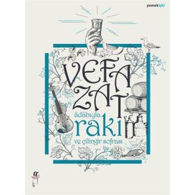 ADABIYLA RAKI VE ÇİLİNGİR SOFRASI - VEFA ZAT