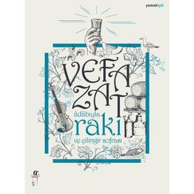 ADABIYLA RAKI VE ÇİLİNGİR SOFRASI - VEFA ZAT