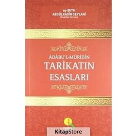 Adabu'l Müridin Tarikatın Esasları - Seyyid Abdülkadir Geylani