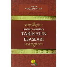 Adabu'l Müridin Tarikatın Esasları - Seyyid Abdülkadir Geylani