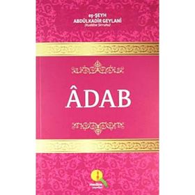 Adabu'l Müridin Tarikatın Esasları - Seyyid Abdülkadir Geylani