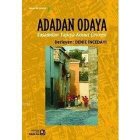 ADADAN ODAYA YAŞAMDAN YAPIYA KONUT ÇEVRESİ - DENIZ İNCEDAYI
