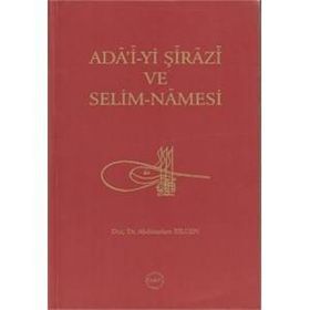 Ada’i-yi Şirazi ve Selim-Namesi - Abdüsselam Bilgen
