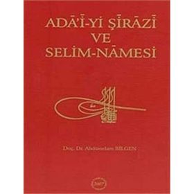 Ada’i-yi Şirazi ve Selim-Namesi - Abdüsselam Bilgen