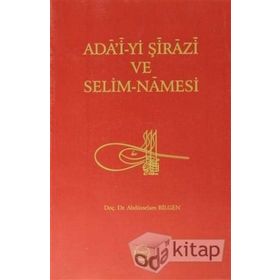 Ada’i-yi Şirazi ve Selim-Namesi - Abdüsselam Bilgen