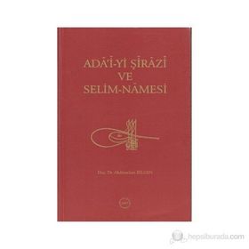 Ada’i-yi Şirazi ve Selim-Namesi - Abdüsselam Bilgen