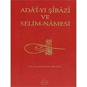 Ada’i-yi Şirazi ve Selim-Namesi - Abdüsselam Bilgen