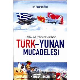 ADALAR (EGE) DENIZINDE TÜRK YUNAN MÜCADELESİ - YAŞAR ERTÜRK