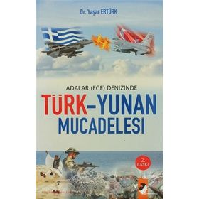 ADALAR (EGE) DENIZINDE TÜRK YUNAN MÜCADELESİ - YAŞAR ERTÜRK