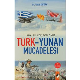 ADALAR (EGE) DENIZINDE TÜRK YUNAN MÜCADELESİ - YAŞAR ERTÜRK