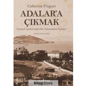 Adalar’a Çıkmak - Catherine Pinguet