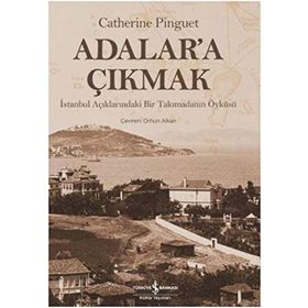 Adalar’a Çıkmak - Catherine Pinguet