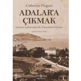 Adalar’a Çıkmak - Catherine Pinguet