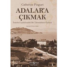 Adalar’a Çıkmak - Catherine Pinguet