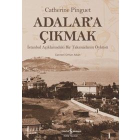 Adalar’a Çıkmak - Catherine Pinguet