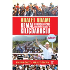 Adalet Adamı Kemal Kılıçdaroğlu - Ensar Ögüt