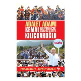 Adalet Adamı Kemal Kılıçdaroğlu - Ensar Ögüt
