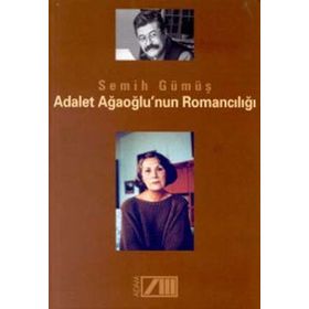 ADALET AĞAOĞLU´NUN ROMANCILIĞI - SEMIH GÜMÜŞ