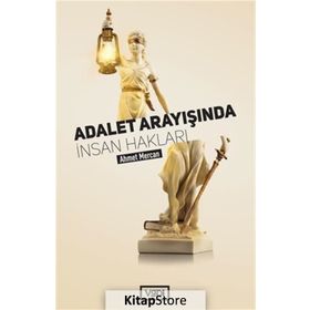 Adalet Arayışında İnsan Hakları - Ahmet Mercan