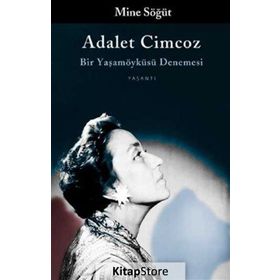 Adalet Cimcoz Bir Yaşamöyküsü Denemesi - Mine Söğüt