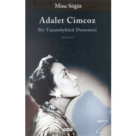 Adalet Cimcoz Bir Yaşamöyküsü Denemesi - Mine Söğüt
