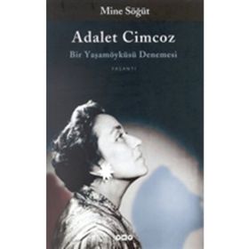 Adalet Cimcoz Bir Yaşamöyküsü Denemesi - Mine Söğüt