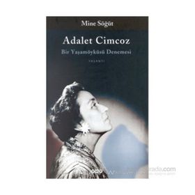 Adalet Cimcoz Bir Yaşamöyküsü Denemesi - Mine Söğüt