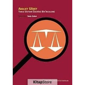 ADALET GÖZET YARGI SISTEMI ÜZERİNE BIR İNCELEME - SEDA KALEM