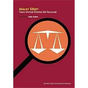 ADALET GÖZET YARGI SISTEMI ÜZERİNE BIR İNCELEME - SEDA KALEM