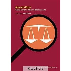 ADALET GÖZET YARGI SISTEMI ÜZERİNE BIR İNCELEME - SEDA KALEM
