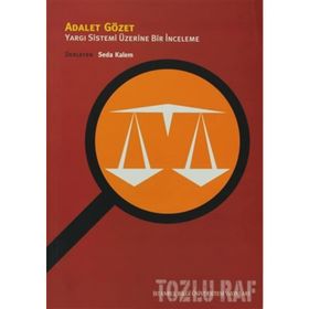 ADALET GÖZET YARGI SISTEMI ÜZERİNE BIR İNCELEME - SEDA KALEM