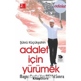 Adalet İçin Yürümek - Şükrü Küçükşahin