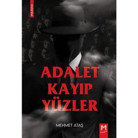 Adalet Kayıp Yüzler - Mehmet Ataş
