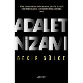 Adalet Nizamı - Bekir Gülce