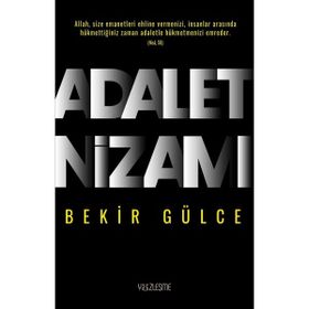 Adalet Nizamı - Bekir Gülce