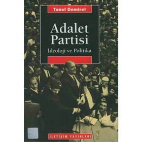 ADALET PARTISI İDEOLOJİ VE POLITIKA - TANEL DEMIREL