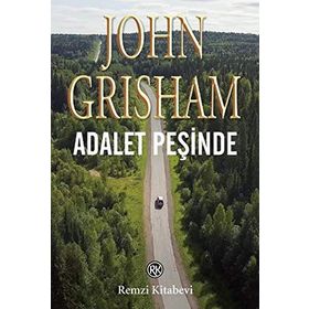 Adalet Peşinde - John Grisham