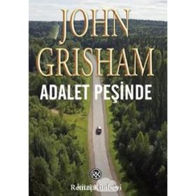 Adalet Peşinde - John Grisham