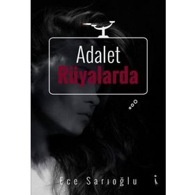 Adalet Rüyalarda - Ece Sarıoğlu