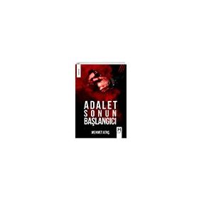 Adalet Sonun Başlangıcı - Mehmet Ataş
