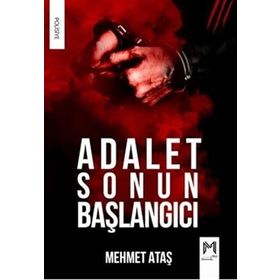 Adalet Sonun Başlangıcı - Mehmet Ataş