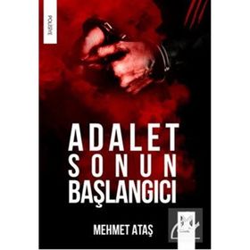 Adalet Sonun Başlangıcı - Mehmet Ataş