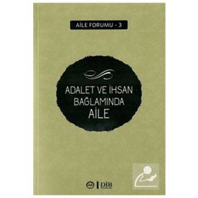 Adalet Ve İhsan Bağlamında Aile - Din Hizmetleri Genel Müdürlüğü
