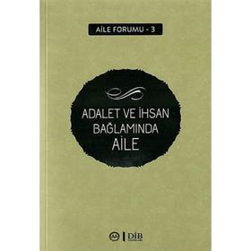 Adalet Ve İhsan Bağlamında Aile - Din Hizmetleri Genel Müdürlüğü