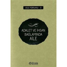 Adalet Ve İhsan Bağlamında Aile - Din Hizmetleri Genel Müdürlüğü